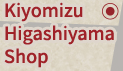 Kiyomizu-Higashiyama Shop